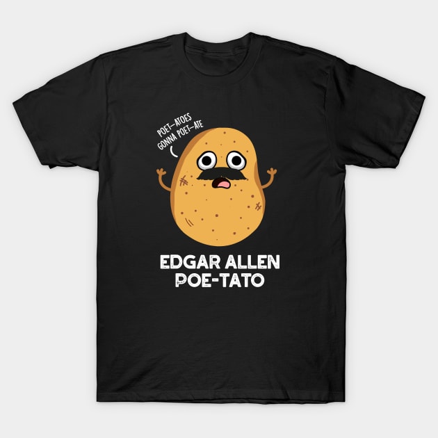 Edgar Allen Poe-tato Cute Potato Pun T-Shirt by punnybone